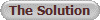 The Solution